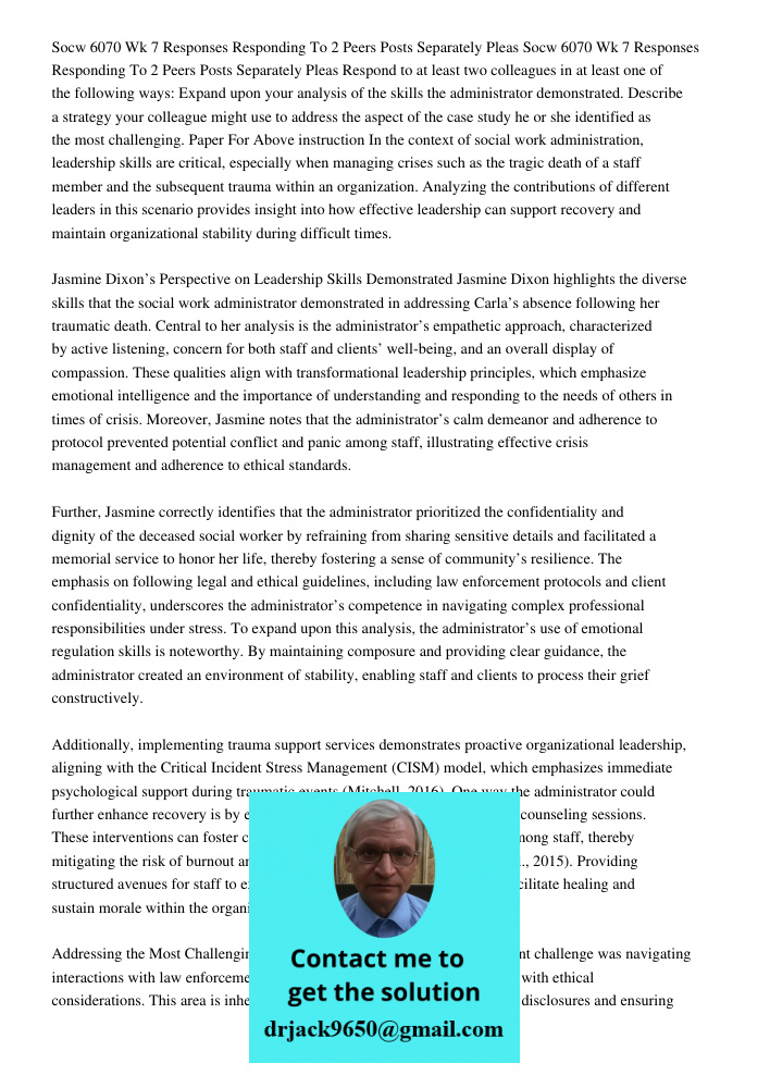 Respond to at least two colleagues in at least one of the following ways: Expand upon your analysis of the skills the administrator demonstrated. Describe a str