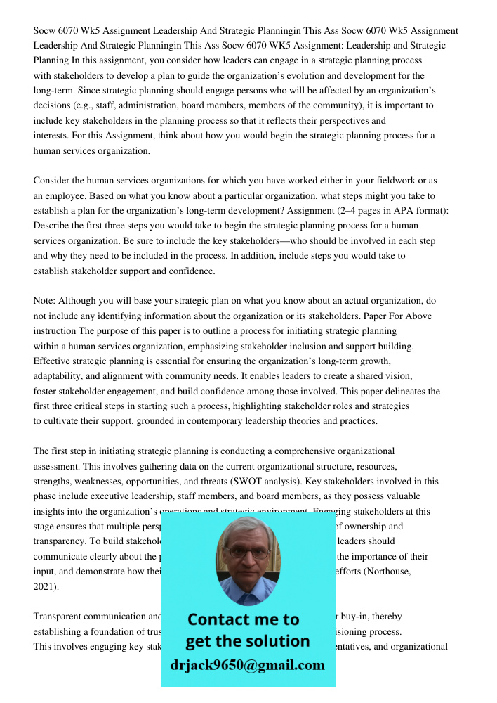 Socw 6070 WK5 Assignment: Leadership and Strategic Planning In this assignment, you consider how leaders can engage in a strategic planning process with stakeho