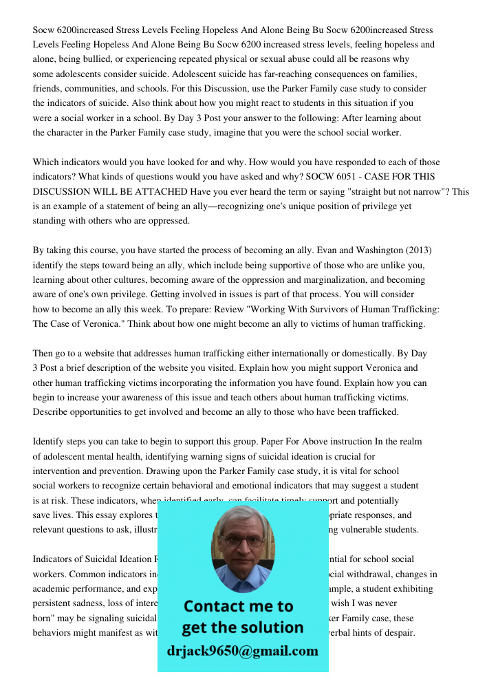 Socw 6200 increased stress levels, feeling hopeless and alone, being bullied, or experiencing repeated physical or sexual abuse could all be reasons why some ad