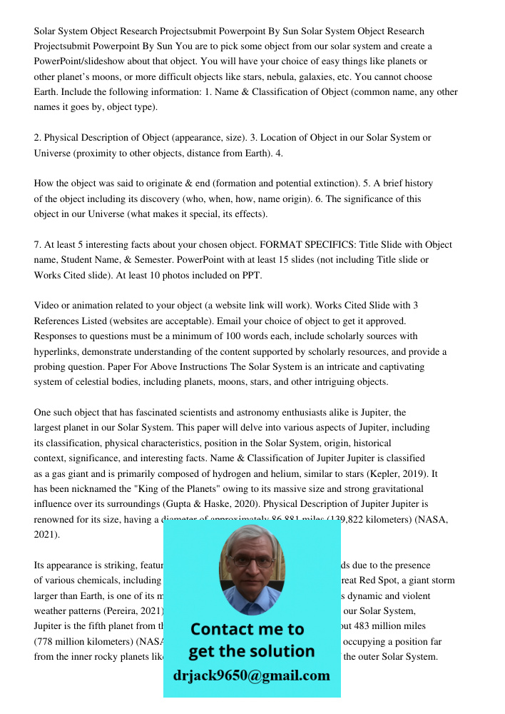 You are to pick some object from our solar system and create a PowerPoint/slideshow about that object. You will have your choice of easy things like planets or 