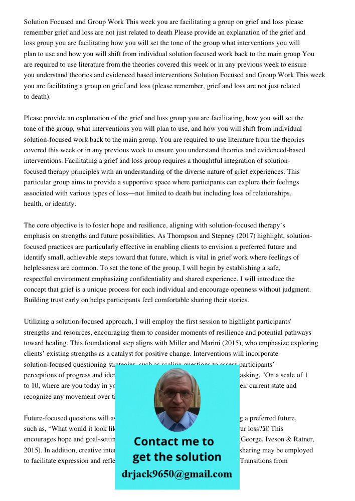 Facilitating a grief and loss group requires a thoughtful integration of solution-focused therapy principles with an understanding of the diverse nature of grie