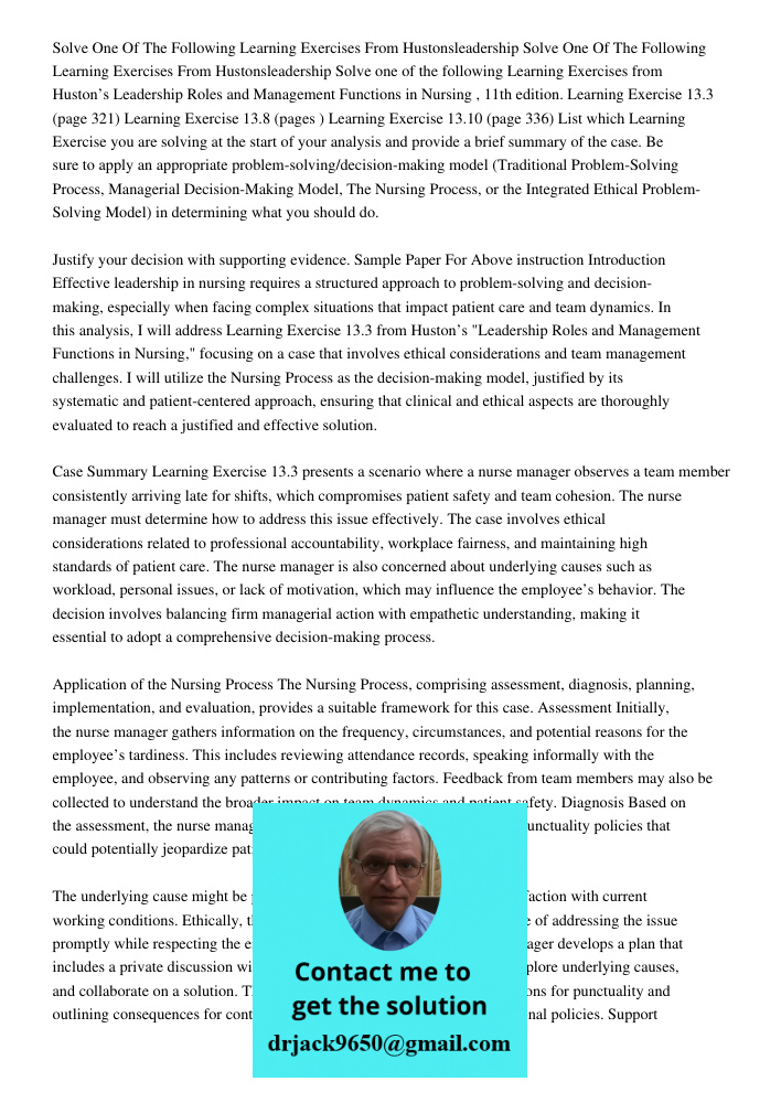 Solve one of the following Learning Exercises from Huston’s Leadership Roles and Management Functions in Nursing , 11th edition. Learning Exercise 13.3 (page 32