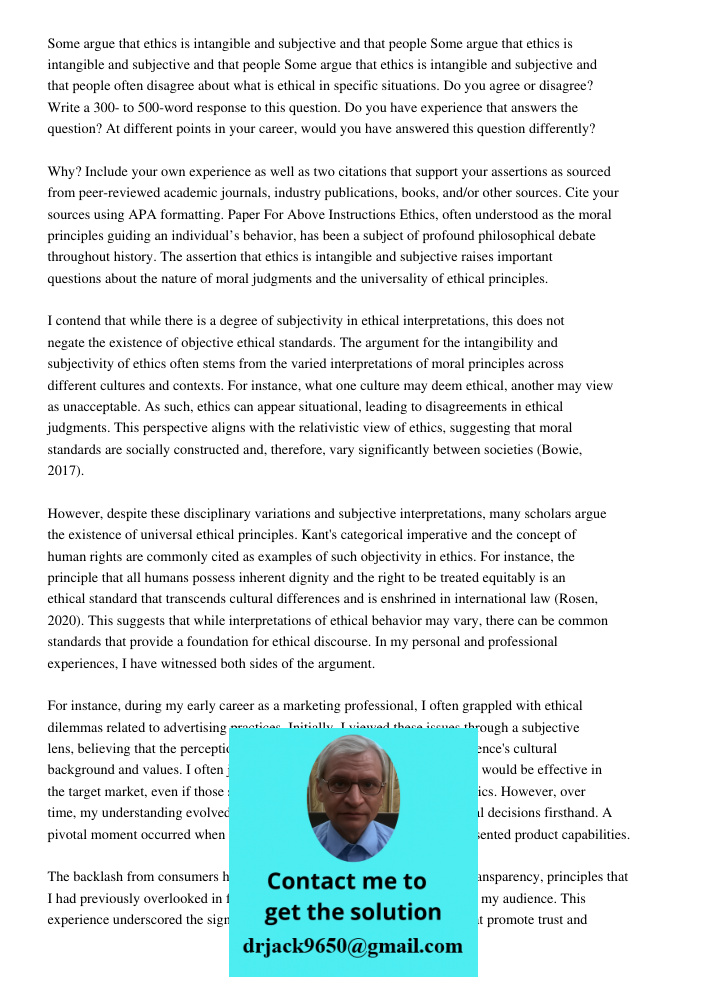 Some argue that ethics is intangible and subjective and that people often disagree about what is ethical in specific situations. Do you agree or disagree? Write
