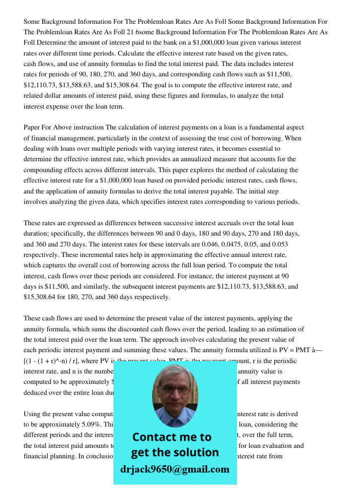 Some Background Information For The Problemloan Rates Are As Foll Determine the amount of interest paid to the bank on a $1,000,000 loan given various interest 