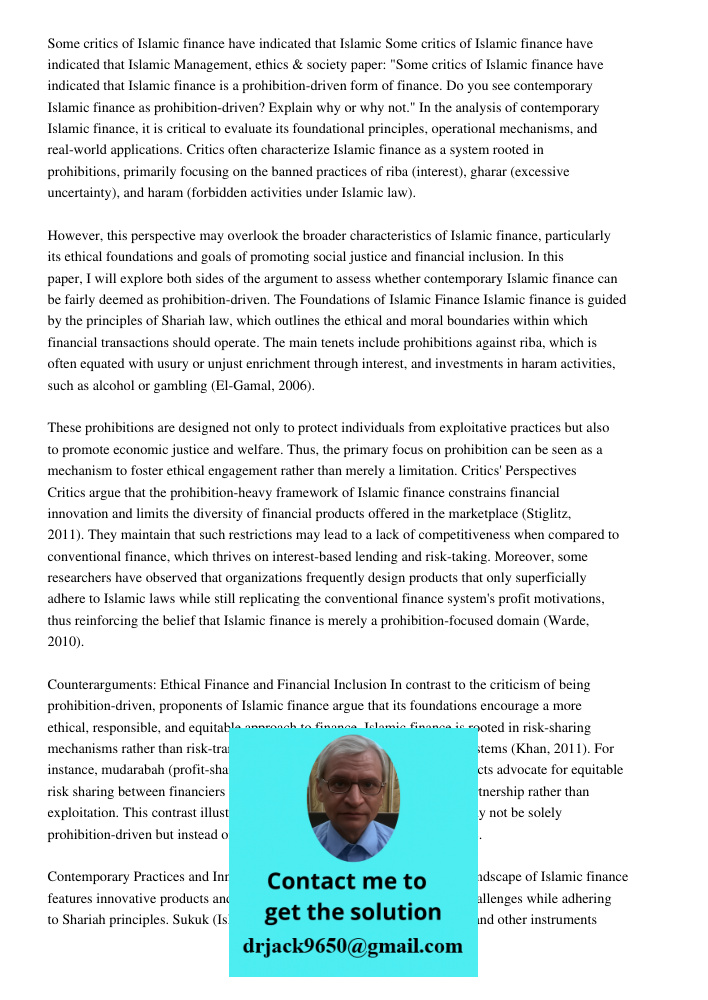 Management, ethics & society paper: "Some critics of Islamic finance have indicated that Islamic finance is a prohibition-driven form of finance. Do you see con