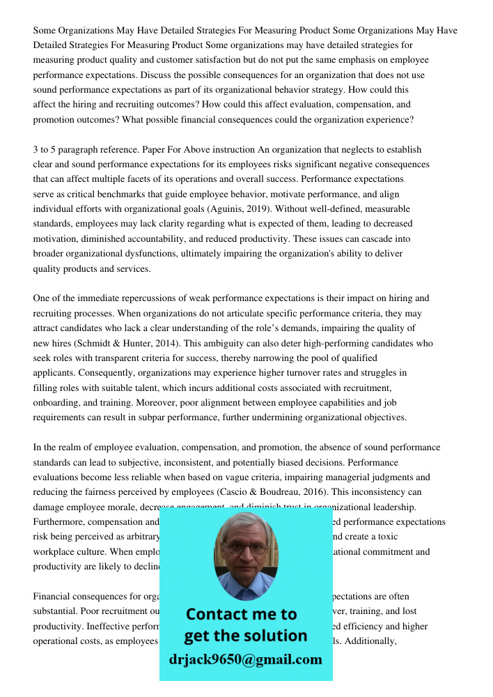 Some organizations may have detailed strategies for measuring product quality and customer satisfaction but do not put the same emphasis on employee performance