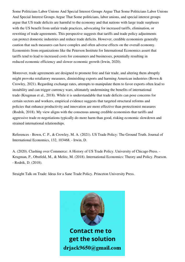 Some politicians, labor unions, and special interest groups argue that US trade deficits are harmful to the economy and that nations with large trade surpluses 