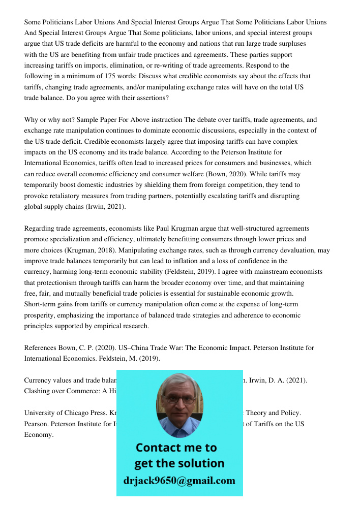 Some politicians, labor unions, and special interest groups argue that US trade deficits are harmful to the economy and nations that run large trade surpluses w