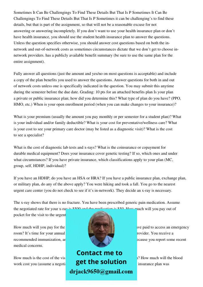 Sometimes it can be challenging’s to find these details, but that is part of the assignment, so that will not be a reasonable excuse for not answering or answer