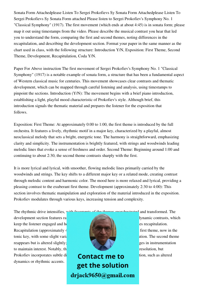 Sonata Form attached Please listen to Sergei Prokofiev's Symphony No. 1 "Classical Symphony" (1917). The first movement (which ends at about 4:45) is in sonata 