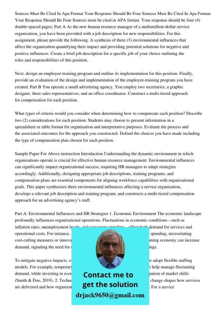 Sources must be cited in APA format. Your response should be four (4) double-spaced pages; Part A As the new human resource manager of a multimillion-dollar ser