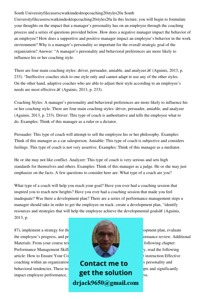 In this lecture, you will begin to formulate your thoughts on the impact that a manager’s personality has on an employee through the coaching process and a seri