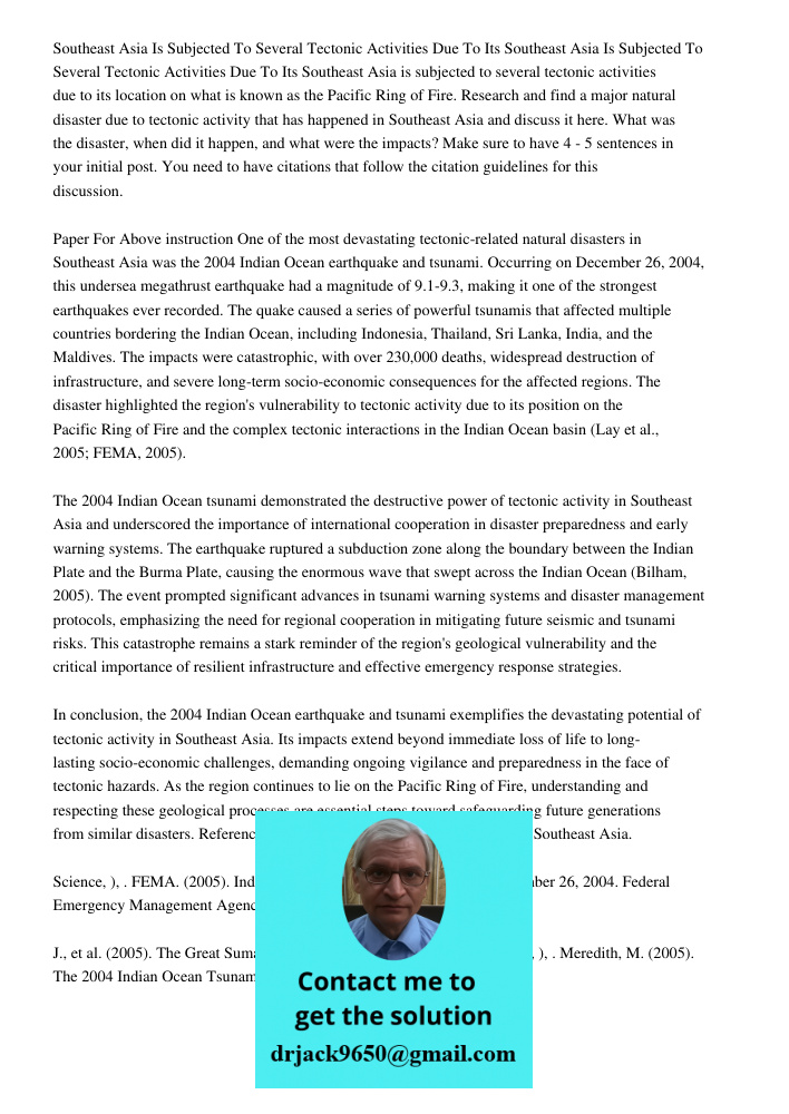 Southeast Asia is subjected to several tectonic activities due to its location on what is known as the Pacific Ring of Fire. Research and find a major natural d