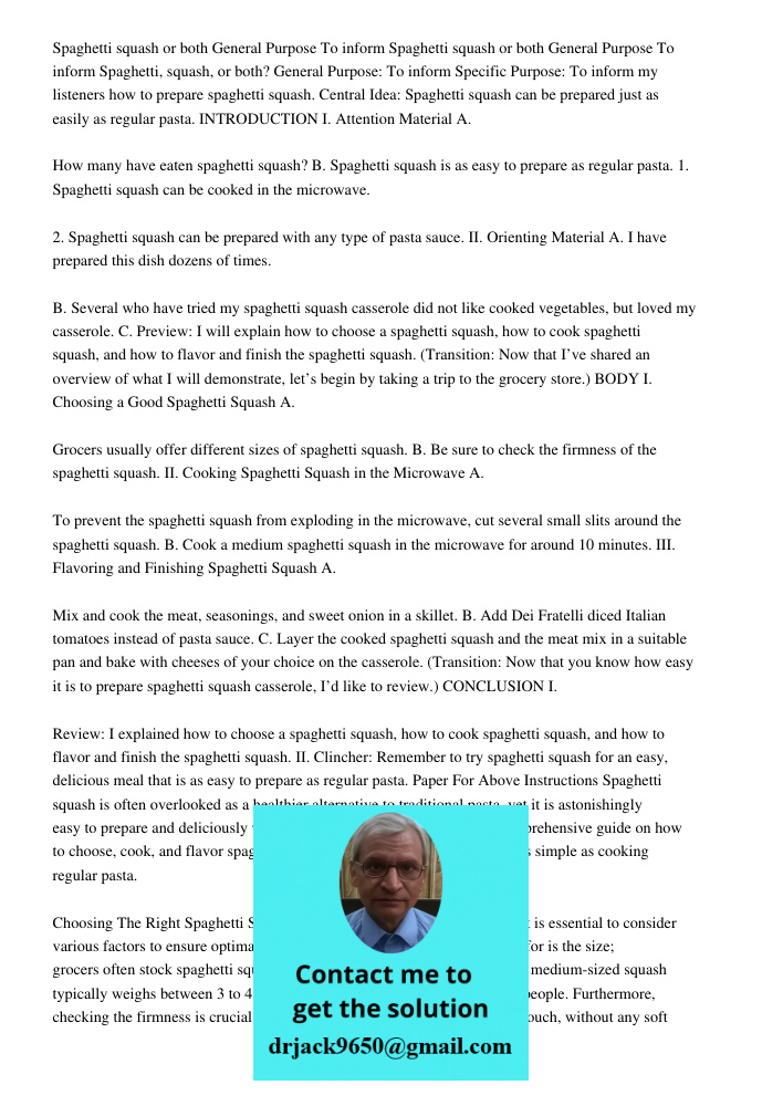 Spaghetti squash or both General Purpose To inform Specific Purpose: To inform my listeners how to prepare spaghetti squash. Central Idea: Spaghetti squash can 