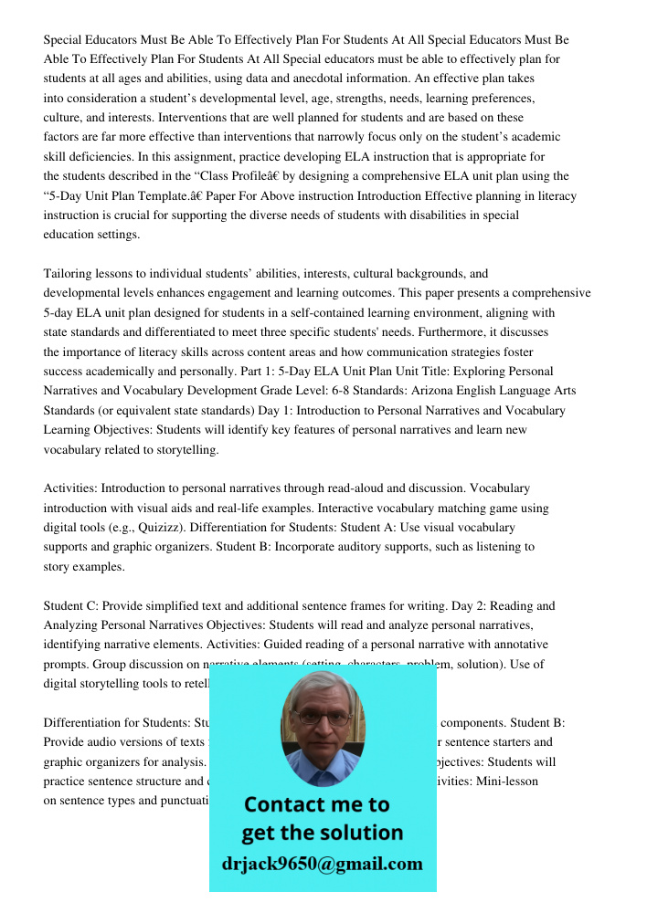 Special educators must be able to effectively plan for students at all ages and abilities, using data and anecdotal information. An effective plan takes into co