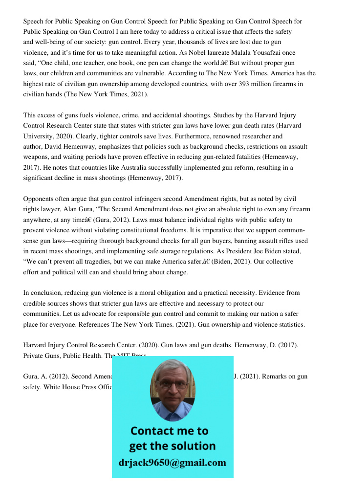 Speech for Public Speaking on Gun Control I am here today to address a critical issue that affects the safety and well-being of our society: gun control. Every 
