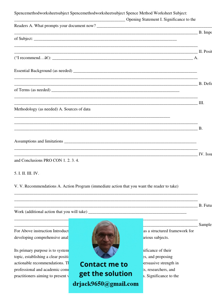 Spence Method Worksheet Subject: ____________________________________________________ Opening Statement I. Significance to the Readers A. What prompts your docu