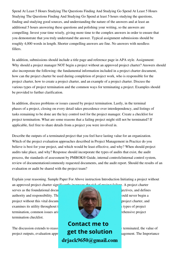 Spend at least 5 hours studying the questions, finding and studying good sources, and understanding the nature of the answers and at least an additional 5 hours