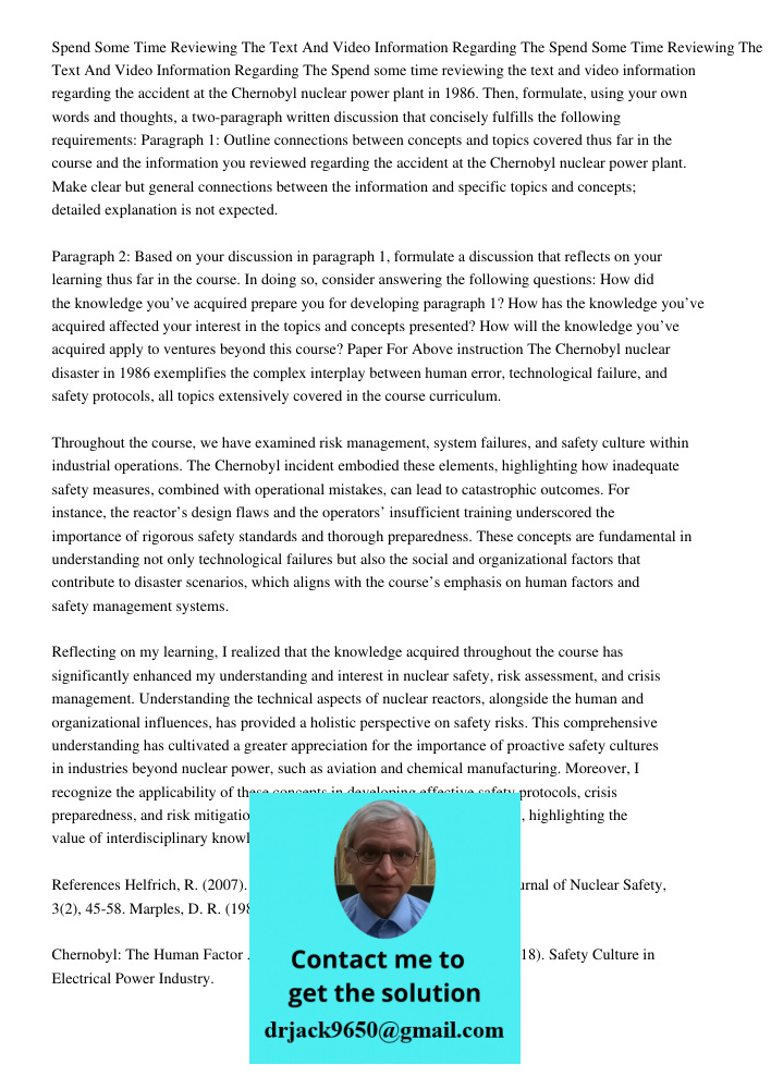 Spend some time reviewing the text and video information regarding the accident at the Chernobyl nuclear power plant in 1986. Then, formulate, using your own wo