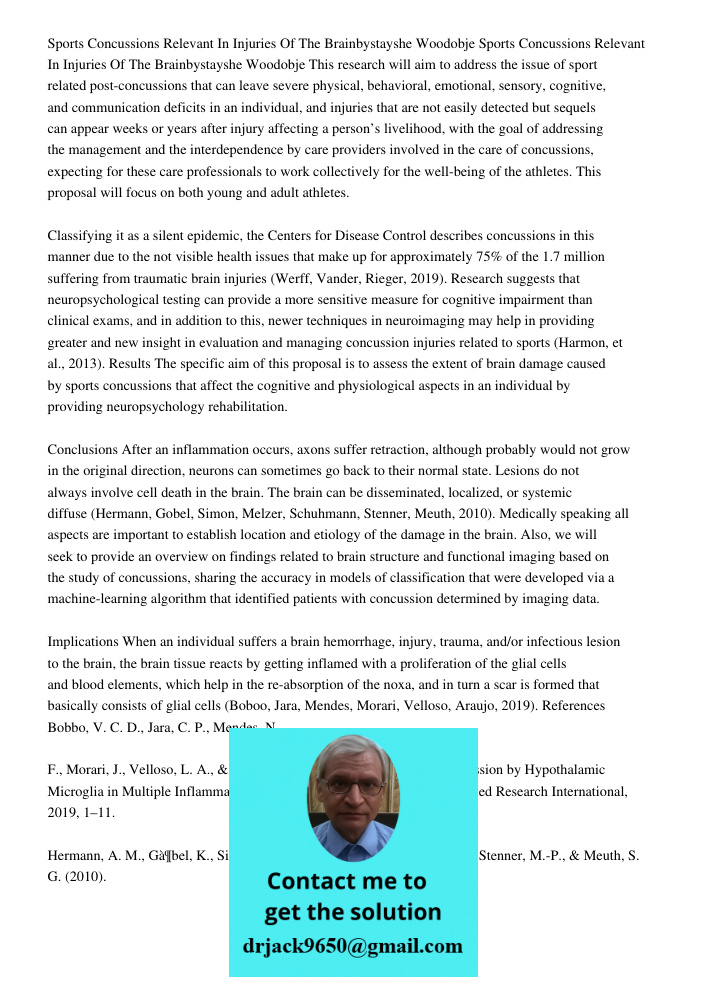 This research will aim to address the issue of sport related post-concussions that can leave severe physical, behavioral, emotional, sensory, cognitive, and com