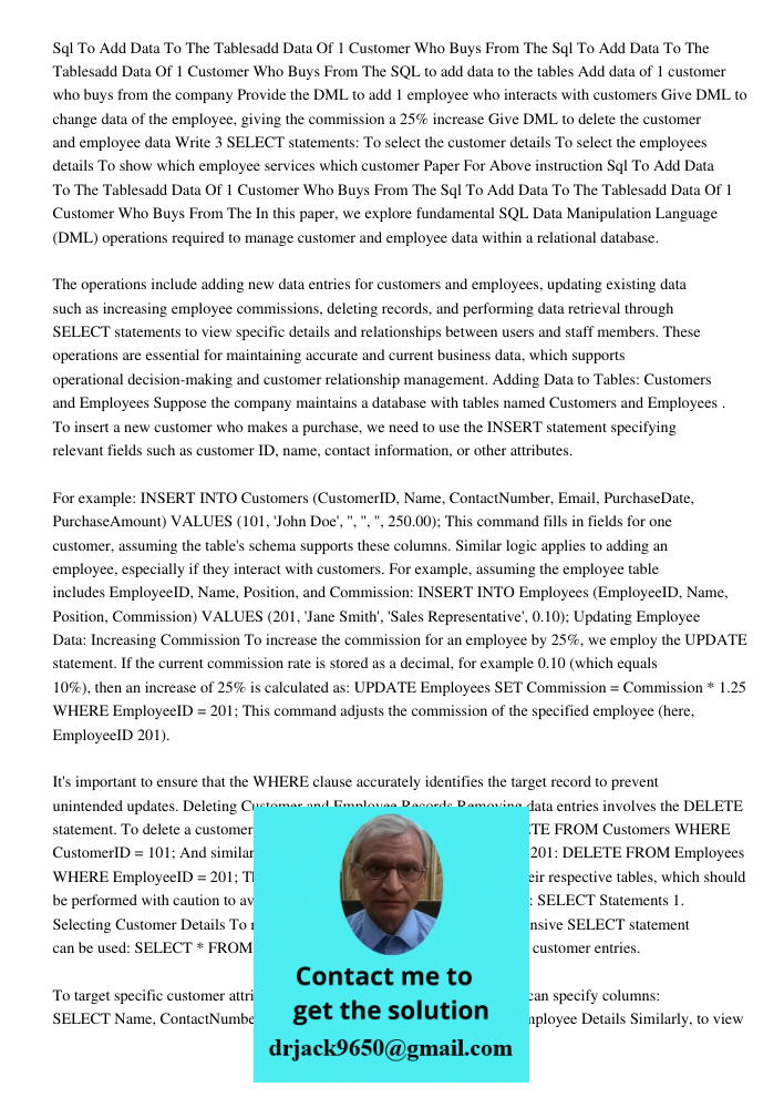 to add data to the tables Add data of 1 customer who buys from the company Provide the DML to add 1 employee who interacts with customers Give DML to change dat