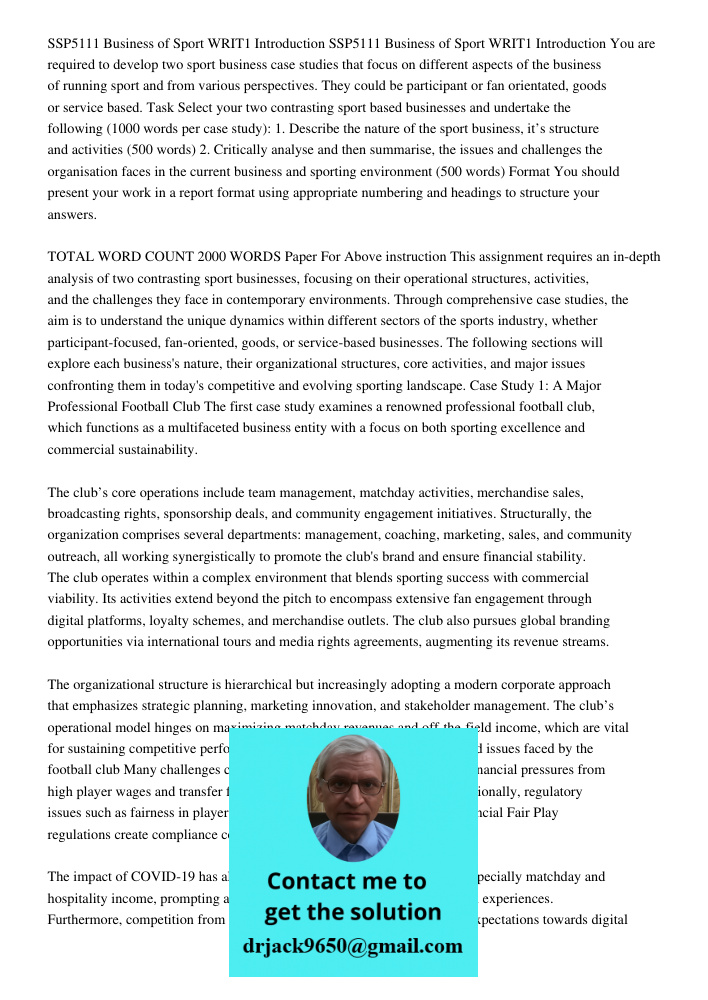 You are required to develop two sport business case studies that focus on different aspects of the business of running sport and from various perspectives. They