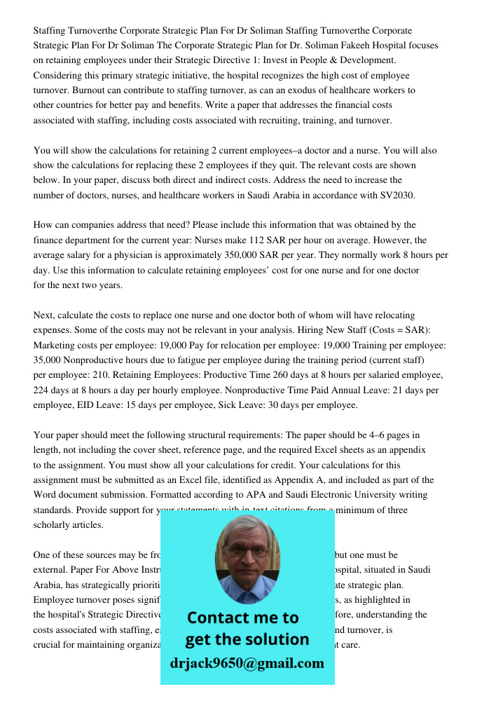 The Corporate Strategic Plan for Dr. Soliman Fakeeh Hospital focuses on retaining employees under their Strategic Directive 1: Invest in People & Development. C