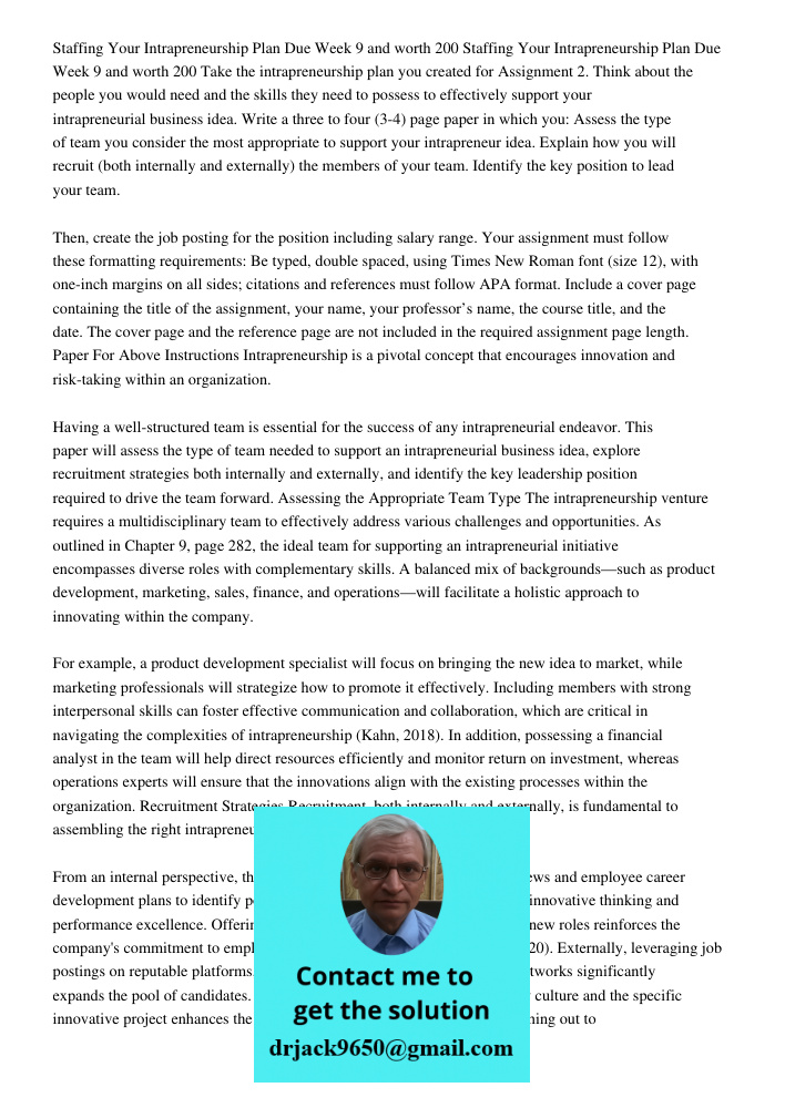 Take the intrapreneurship plan you created for Assignment 2. Think about the people you would need and the skills they need to possess to effectively support yo