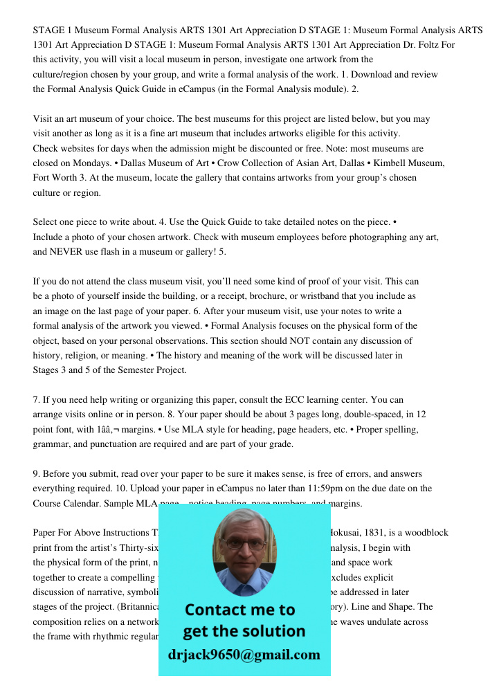STAGE 1: Museum Formal Analysis ARTS 1301 Art Appreciation Dr. Foltz For this activity, you will visit a local museum in person, investigate one artwork from th