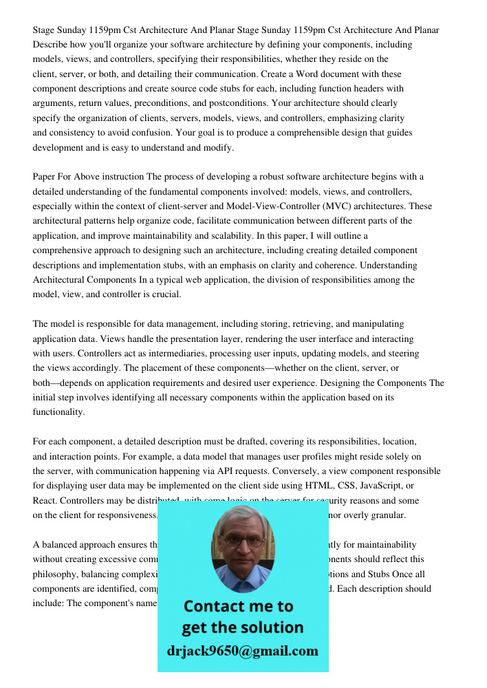 Describe how you'll organize your software architecture by defining your components, including models, views, and controllers, specifying their responsibilities