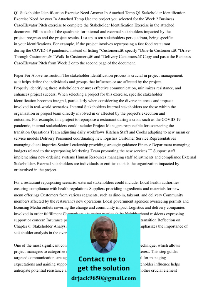 Use the project you selected for the Week 2 Business Case/Elevator Pitch exercise to complete the Stakeholder Identification Exercise in the attached document. 