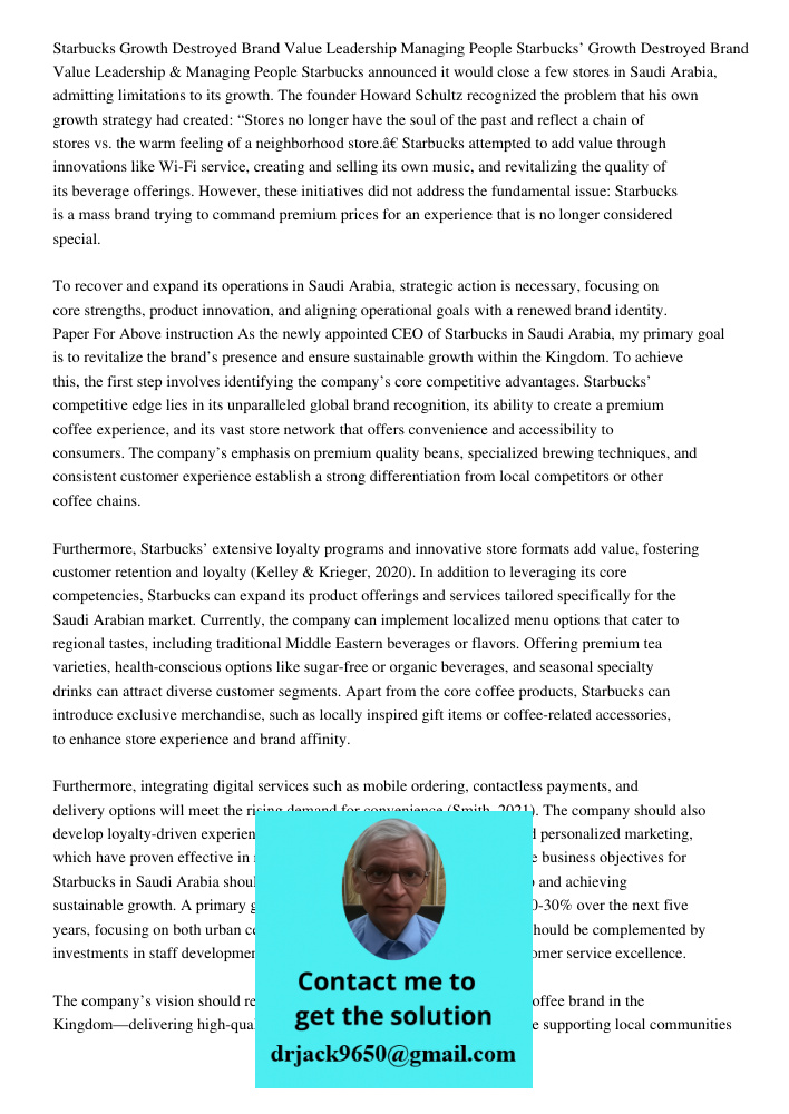 Starbucks announced it would close a few stores in Saudi Arabia, admitting limitations to its growth. The founder Howard Schultz recognized the problem that his