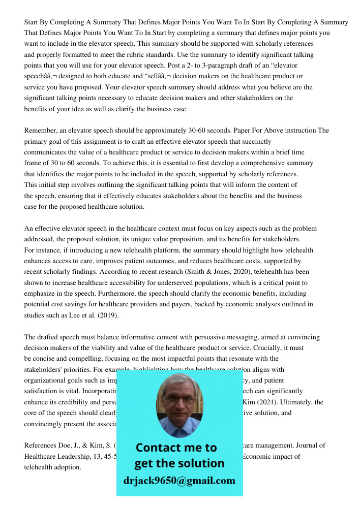 Start by completing a summary that defines major points you want to include in the elevator speech. This summary should be supported with scholarly references a