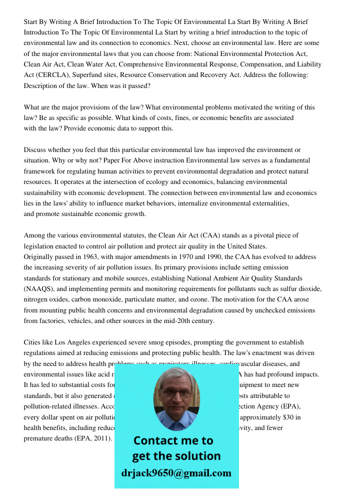 Start by writing a brief introduction to the topic of environmental law and its connection to economics. Next, choose an environmental law. Here are some of the