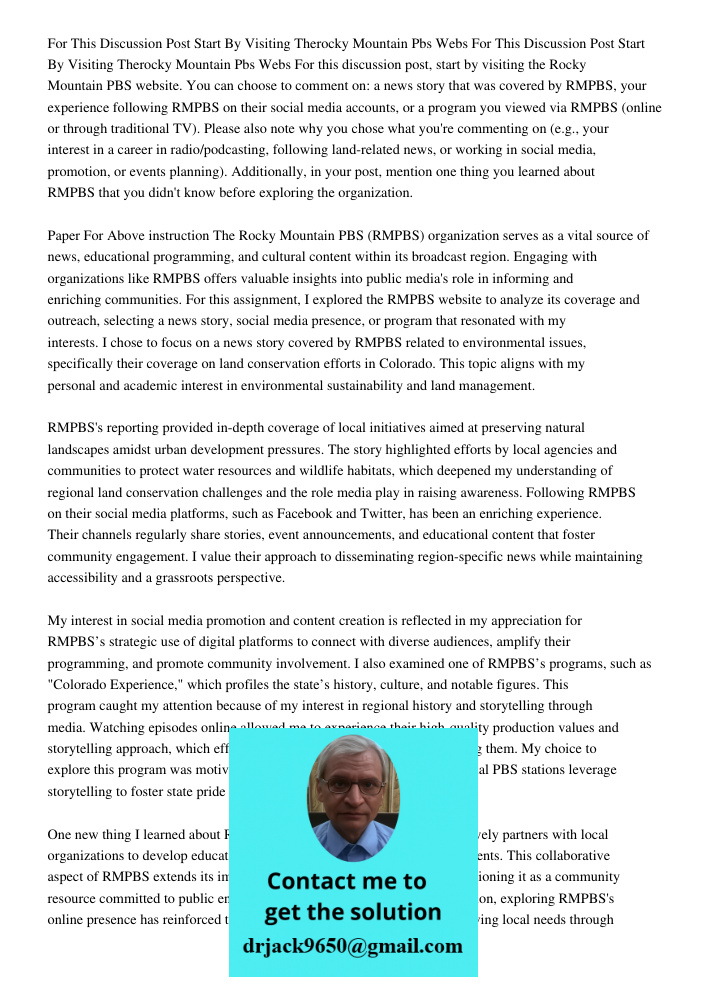 For this discussion post, start by visiting the Rocky Mountain PBS website. You can choose to comment on: a news story that was covered by RMPBS, your experienc