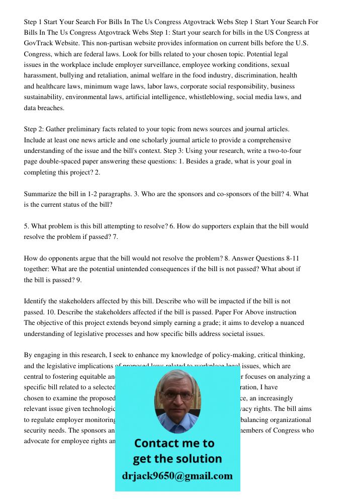 Step 1: Start your search for bills in the US Congress at GovTrack Website. This non-partisan website provides information on current bills before the U.S. Cong