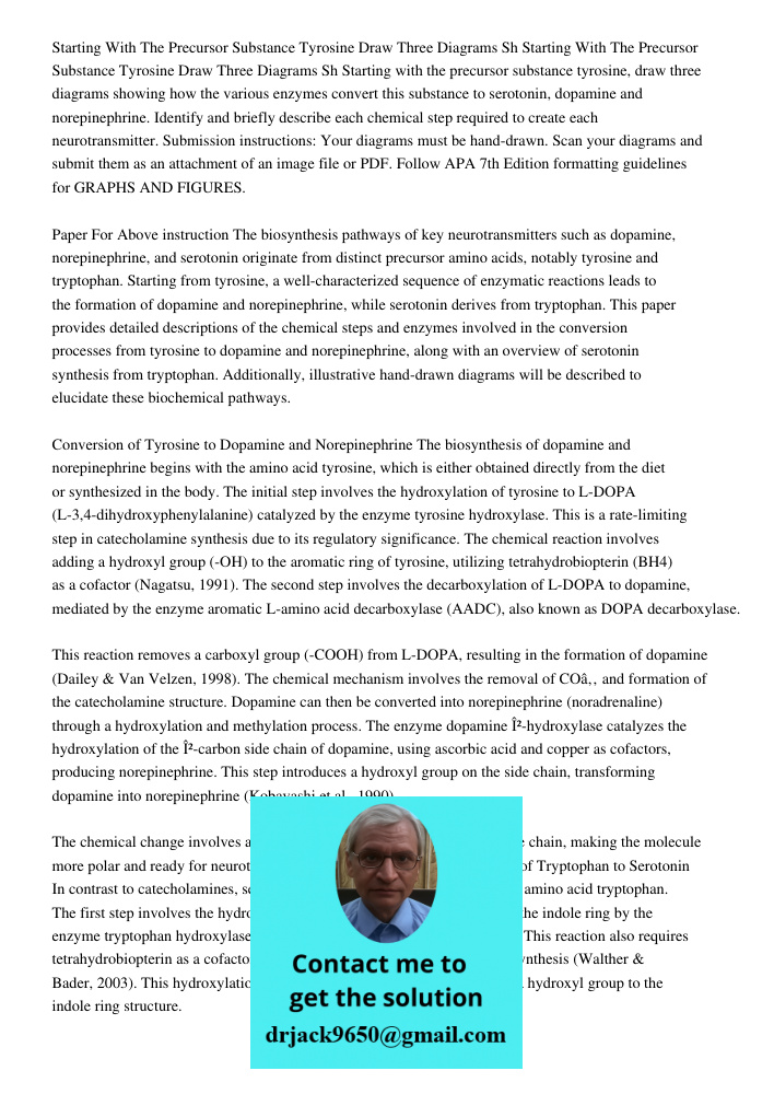 Starting with the precursor substance tyrosine, draw three diagrams showing how the various enzymes convert this substance to serotonin, dopamine and norepineph