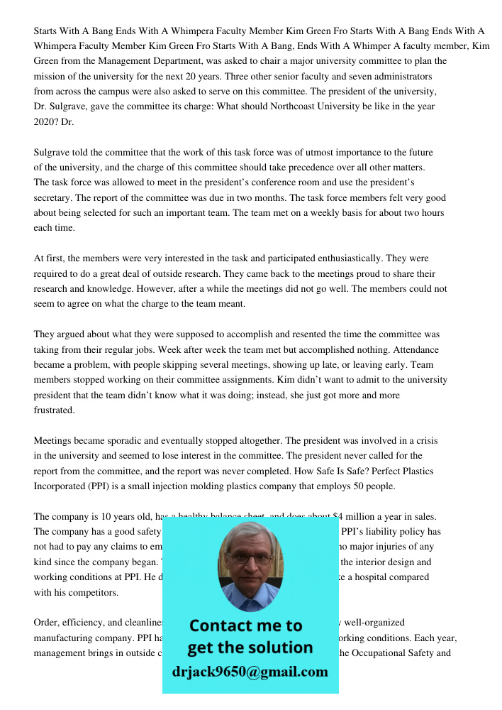 Starts With A Bang, Ends With A Whimper A faculty member, Kim Green from the Management Department, was asked to chair a major university committee to plan the 