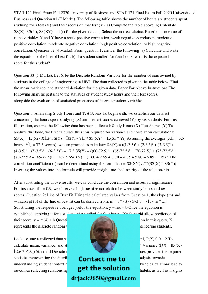 Question #1 (7 Marks). The following table shows the number of hours six students spent studying for a test (X) and their scores on that test (Y). a) Complete t