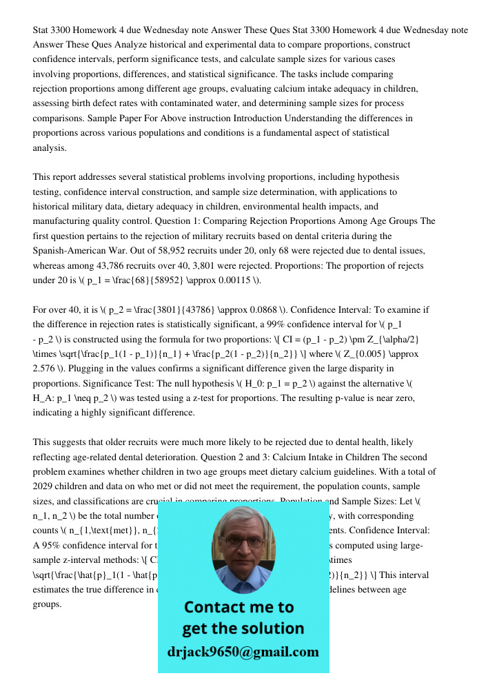 Analyze historical and experimental data to compare proportions, construct confidence intervals, perform significance tests, and calculate sample sizes for vari