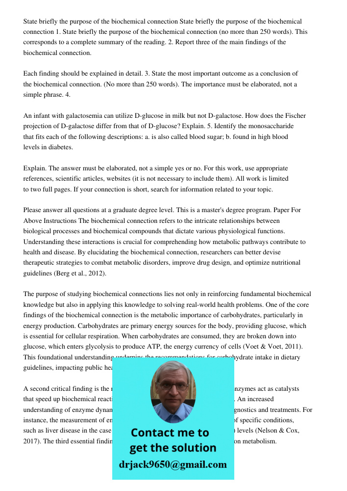 1. State briefly the purpose of the biochemical connection (no more than 250 words). This corresponds to a complete summary of the reading. 2. Report three of t