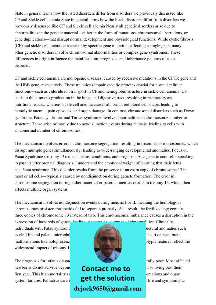Nearly all genetic disorders arise due to abnormalities in the genetic material—either in the form of mutations, chromosomal aberrations, or gene duplications—t