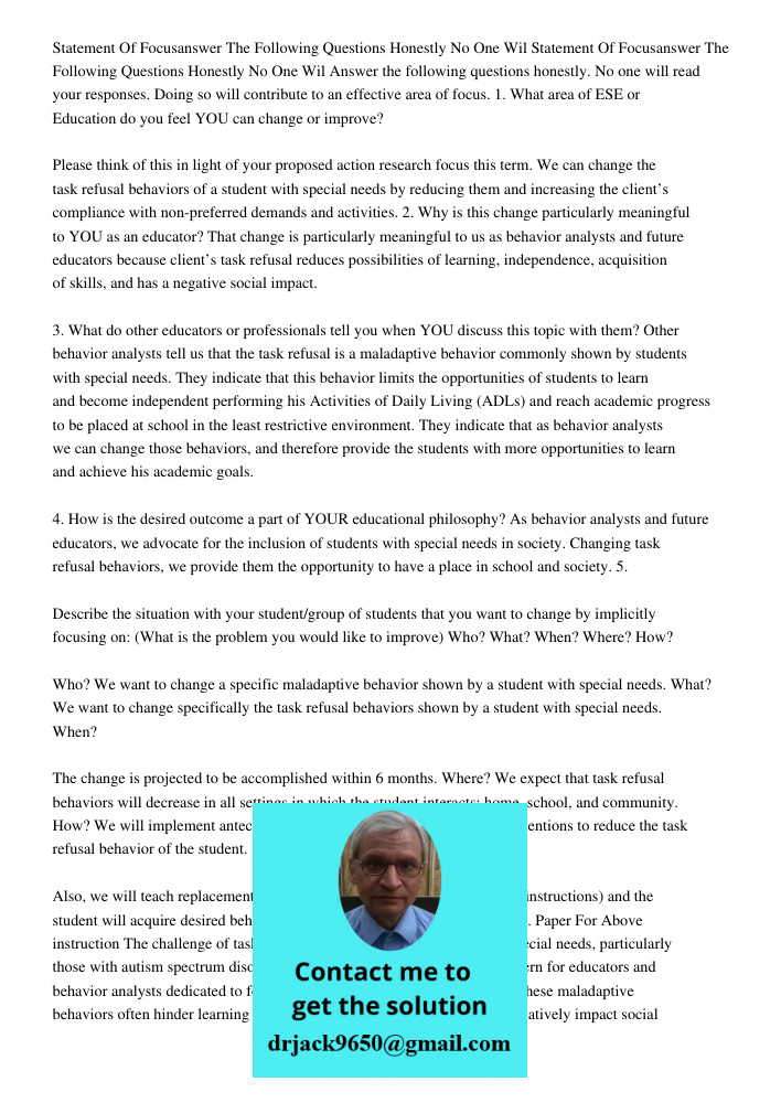 Answer the following questions honestly. No one will read your responses. Doing so will contribute to an effective area of focus. 1. What area of ESE or Educati