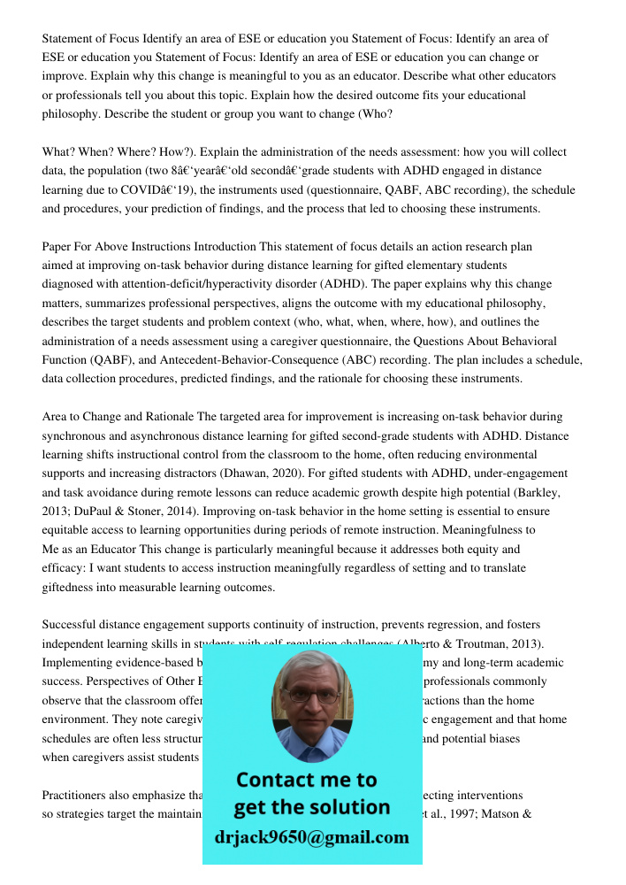 Statement of Focus: Identify an area of ESE or education you can change or improve. Explain why this change is meaningful to you as an educator. Describe what o