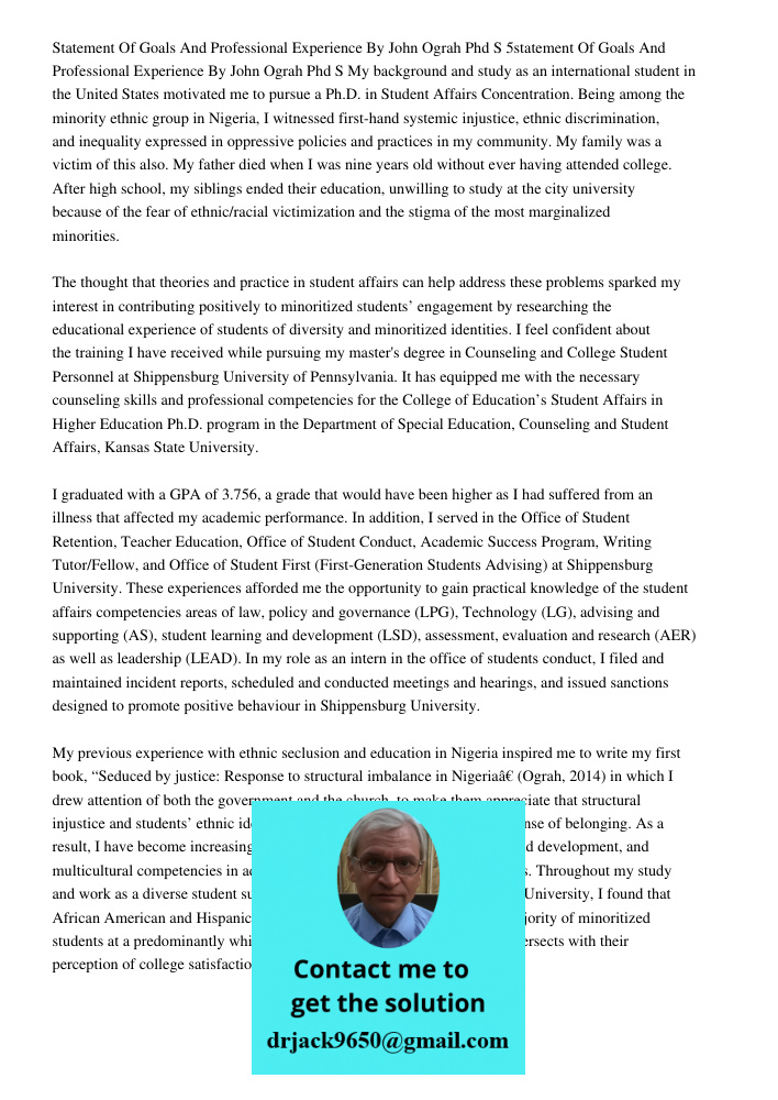 My background and study as an international student in the United States motivated me to pursue a Ph.D. in Student Affairs Concentration. Being among the minori