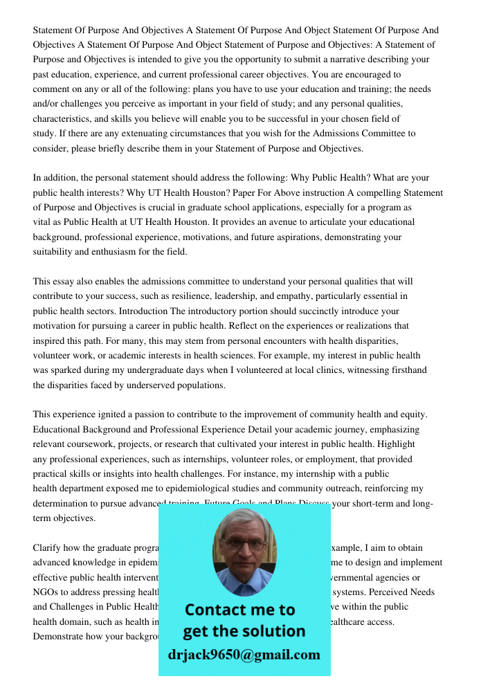 Statement of Purpose and Objectives: A Statement of Purpose and Objectives is intended to give you the opportunity to submit a narrative describing your past ed