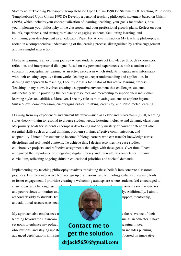 Develop a personal teaching philosophy statement based on Chism (1998), which includes your conceptualization of learning, teaching, your goals for students, ho