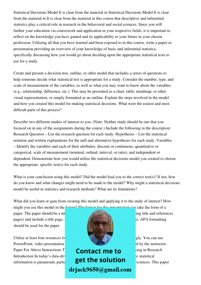 It is clear from the material in this course that descriptive and inferential statistics play a critical role in research in the behavioral and social sciences.