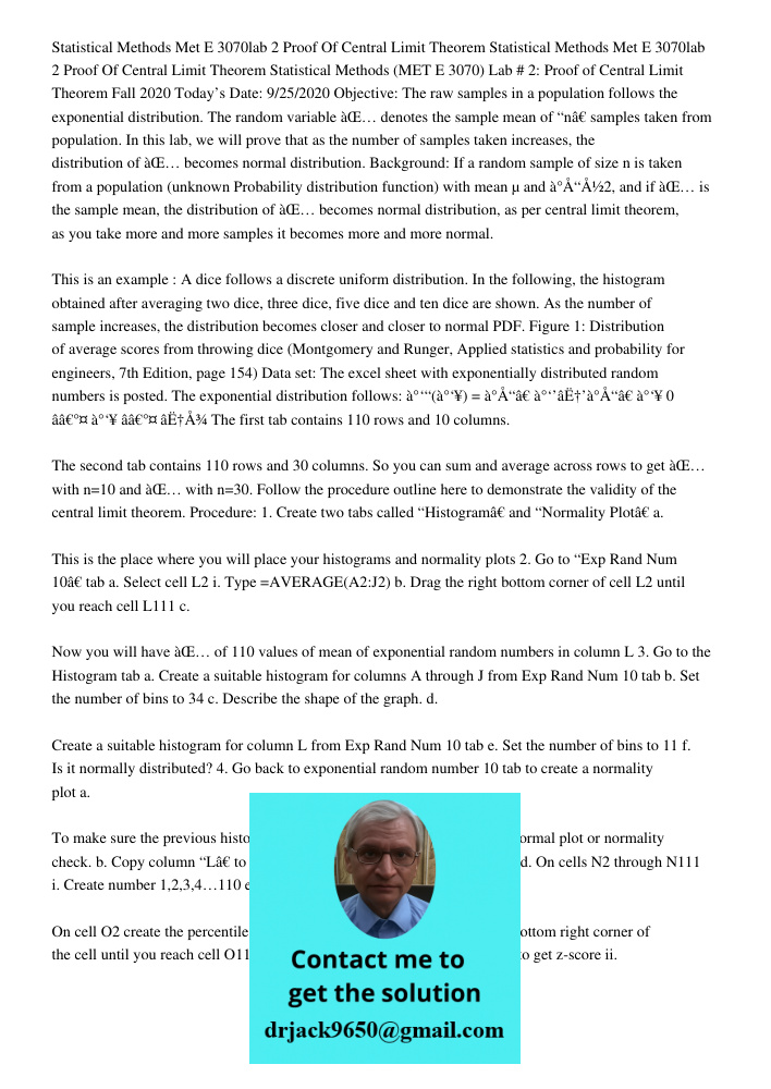 Statistical Methods (MET E 3070) Lab # 2: Proof of Central Limit Theorem Fall 2020 Today’s Date: 9/25/2020 Objective: The raw samples in a population follows th