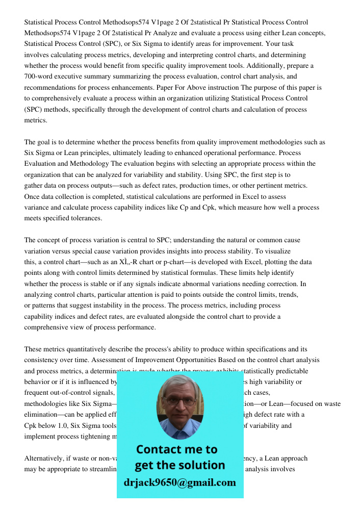 Analyze and evaluate a process using either Lean concepts, Statistical Process Control (SPC), or Six Sigma to identify areas for improvement. Your task involves